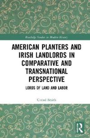 American Planters and Irish Landlords in Comparative and Transnational Perspective | 1:a upplagan