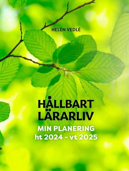 Hållbart lärarliv - Min planering 24/25 (stående A4) | 1:a upplagan