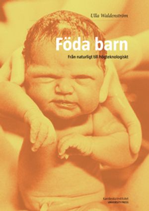 Föda barn : från naturligt till högteknologiskt | 1:a upplagan