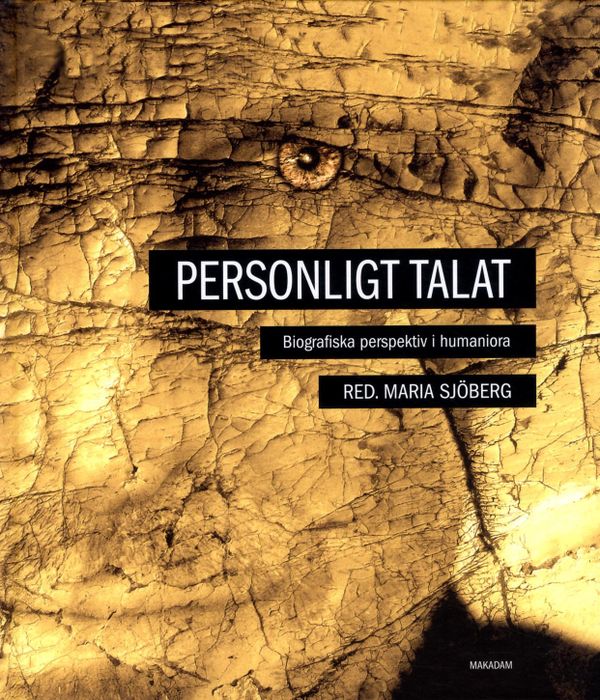 Personligt talat : Biografiska perspektiv i humaniora | 1:a upplagan