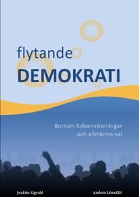 Flytande demokrati | 1:a upplagan