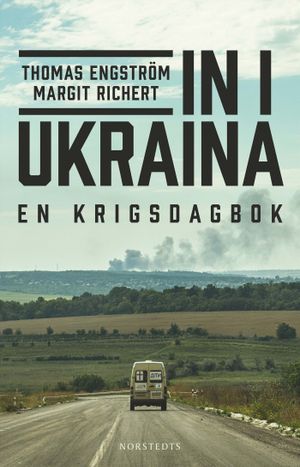 In i Ukraina : En krigsdagbok | 1:a upplagan