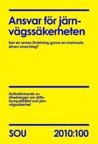 Ansvar för järnvägssäkerheten : kan en annan fördelning gynna en marknadsdriven utveckling? | 0:e upplagan
