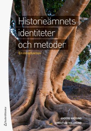 Historieämnets identiteter och metoder - En introduktion | 1:a upplagan