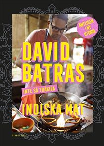 David Batras inte så tråkiga indiska mat NYUTGÅVA