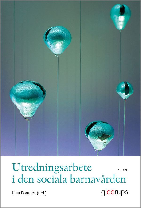 Utredningsarbete i den sociala barnavården 3 uppl. | 3:e upplagan