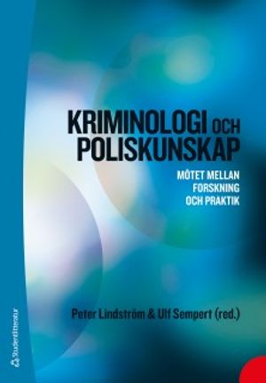 Kriminologi och poliskunskap - Mötet mellan forskning och praktik | 1:a upplagan