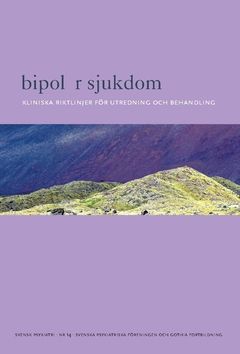 Bipolär sjukdom : Kliniska riktlinjer för utredning och behandling | 0:e upplagan