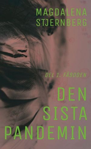 Den sista pandemin : Del 1 - Fäboden