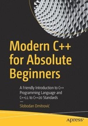 Modern C++ for Absolute Beginners |  2:e upplagan