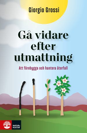 Gå vidare efter utmattning : Att förebygga och hantera återfall | 1:a upplagan