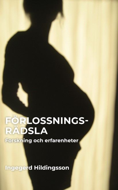 Förlossningsrädsla - Forskning och erfarenhet | 0:e upplagan