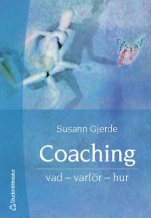 Coaching : vad, varför, hur | 1:a upplagan