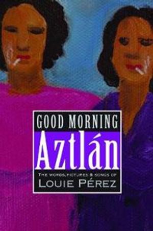 Good Morning, Aztlan