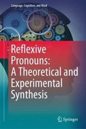 Reflexive Pronouns: A Theoretical and Experimental Synthesis | 1:a upplagan