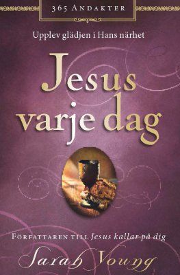 Jesus varje dag : upplev glädjen i hans närhet | 0:e upplagan