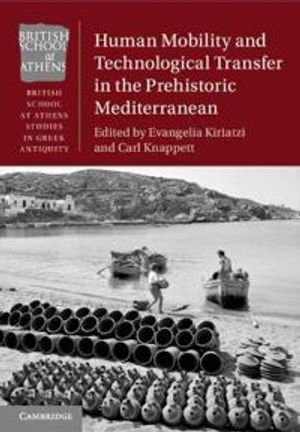 Human Mobility and Technological Transfer in the Prehistoric Mediterranean