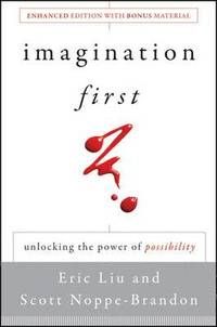 Imagination First: Unlocking the Power of Possibility