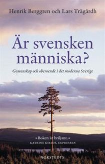 Är svensken människa? : gemenskap och oberoende i det moderna