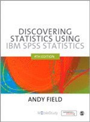 Discovering Statistics using IBM SPSS Statistics | 4:e upplagan