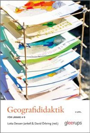 Geografididaktik, 2 uppl : för lärare 4-9 |  2:e upplagan