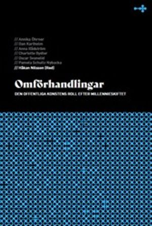 Omförhandlingar : Den offentliga konstens roll efter millennieskiftet | 1:a upplagan