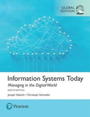 Information Systems Today: Managing the Digital World, Global Edition | 8:e upplagan