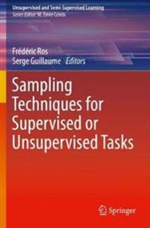 Sampling Techniques for Supervised or Unsupervised Tasks | 1:a upplagan