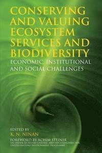 Conserving and valuing ecosystem services and biodiversity - economic, inst