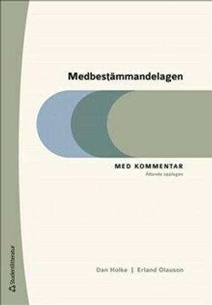 Medbestämmandelagen - Med kommentar | 8:e upplagan