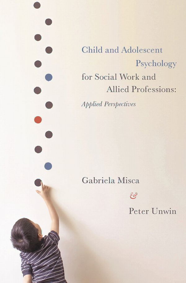 Child and Adolescent Psychology for Social Work and Allied Professions | 1:a upplagan