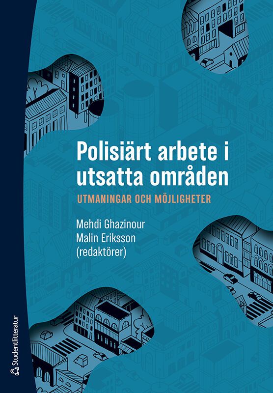 Polisiärt arbete i utsatta områden : utmaningar och möjligheter | 1:a upplagan