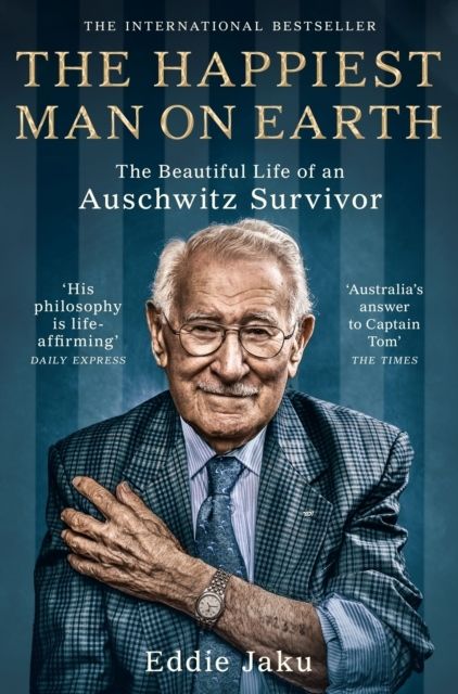 Happiest Man on Earth - The Beautiful Life of an Auschwitz Survivor | 0:e upplagan
