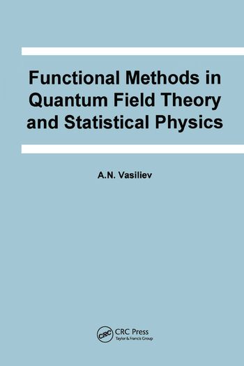 Functional Methods in Quantum Field Theory and Statistical Physics | 1:a upplagan