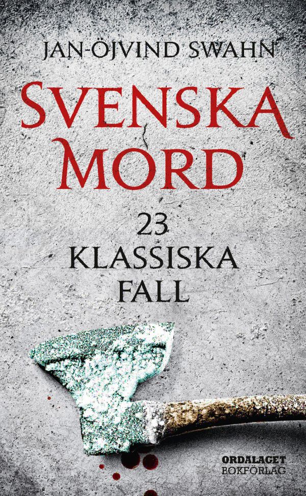 Svenska mord : 23 klassiska fall | 1:a upplagan