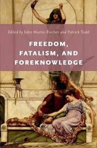 Freedom, Fatalism, and Foreknowledge | 0:e upplagan
