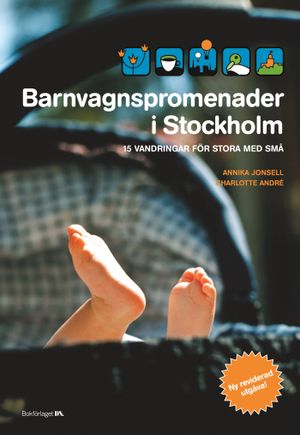 Barnvagnspromenader i Stockholm : 15 vandringar för stora med små |  2:e upplagan