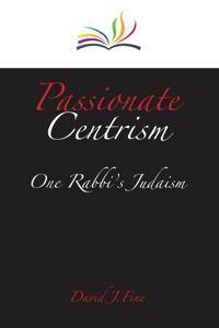 Passionate centrism - one rabbis judaism | 0:e upplagan