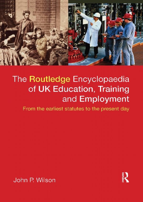 The Routledge Encyclopaedia of UK Education, Training and Employment | 1:a upplagan