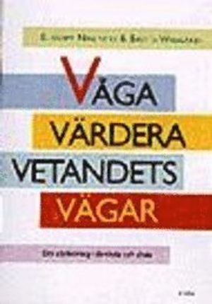 Våga värdera vetandets vägar