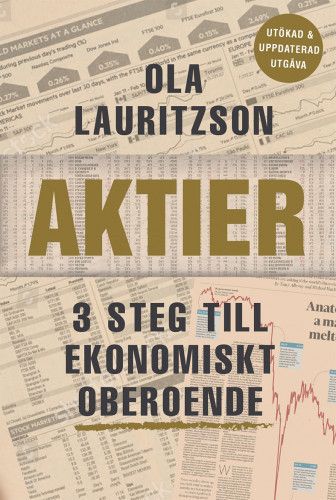 Aktier : 3 steg till ekonomiskt oberoende - Ola Lauritzson - Upplaga 2