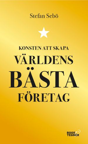 Konsten att skapa världens bästa företag