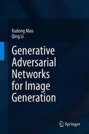 Generative Adversarial Networks for Image Generation | 1:a upplagan