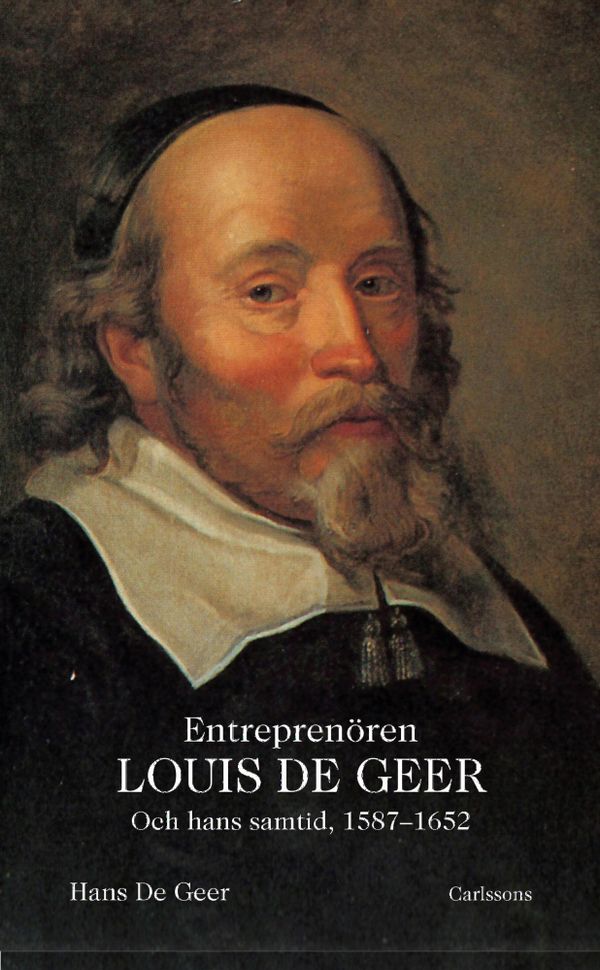 Entreprenören Louis De Geer och hans samtid, 1587-1652 | 0:e upplagan
