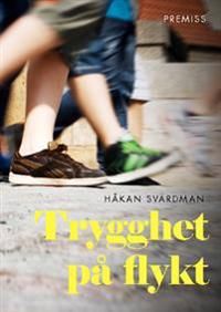 Trygghet på flykt : ny kurs för vår framtida välfärd | 0:e upplagan