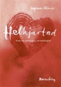 Helhjärtad - Texter om gudslängtan och kallelseglöd | 1:a upplagan