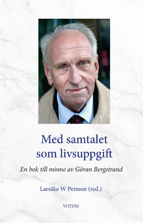 Med samtalet som livsuppgift : En bok till minne av Göran Bergstrand | 0:e upplagan