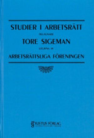 Studier i arbetsrätt tillägnadeTore Sigeman