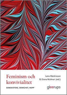 Feminism och konvivialitet - samexistens, oenighet, hopp | 1:a upplagan