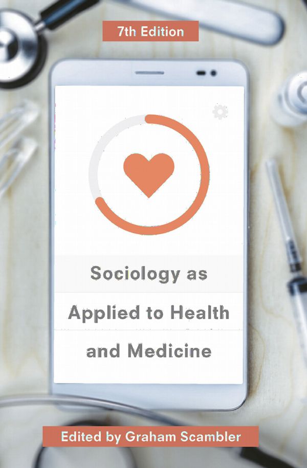 Sociology as Applied to Health and Medicine | 7:e upplagan